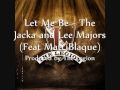 Let Me Be - The Jacka and Lee Majors Feat. Matt Blaque [Produced by The Legion]