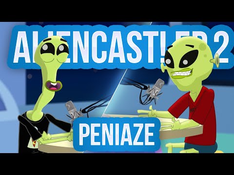 Alien Cast! Ep.2 - Peniaze
