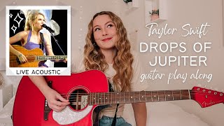 Taylor Swift Drops of Jupiter Guitar Play Along (Speak Now Tour Live Acoustic Cover) // Nena Shelby