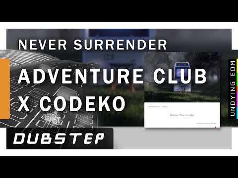 Adventure Club x Codeko - Never Surrender (feat. Sarah de Warren)