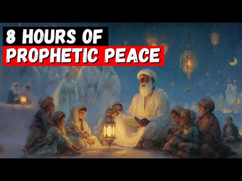 Stories of the Prophets – 8 Hours of Peaceful Islamic Storytelling
