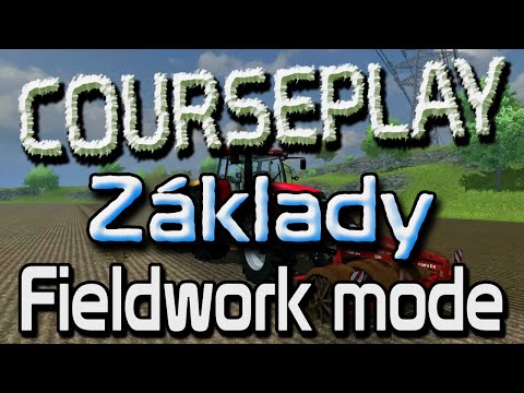 7. FS13 Courseplay TuT Základy - Fieldwork mode