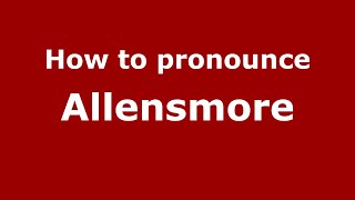 How to pronounce Allensmore
