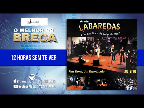 Banda Labaredas - 12 Horas Sem Te Ver (Ao Vivo)