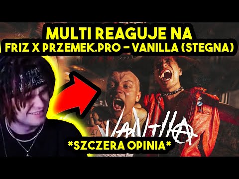 MULTI reaguje na FRIZ x PRZEMEK.PRO - VANILLA (STEGNA) *szczera opinia*