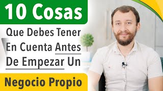 Video: 10 Cosas Que Debes Tener En Cuenta ANTES De Empezar Un NEGOCIO PROPIO