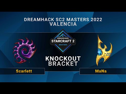 SC2 - Scarlett vs MaNa - Knockout Bracket - DreamHack SC2 Masters: Valencia 2022