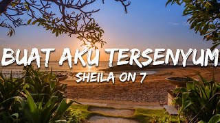 Download lagu Sheila On 7 - Buat Aku Tersenyum (Lirik/Lyrics) mp3
