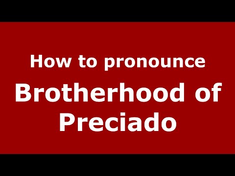 How to pronounce Brotherhood of Preciado (Mexico/Mexican Spanish) - PronounceNames.com
