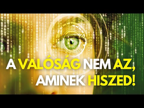 Így léphetsz egy magasabb tudatszintre! A valóság nem az, aminek hiszed!
