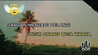 Download lagu Story - Captions - Jangan Menjadi Pelangi Untuk Orang Buta Warna mp3