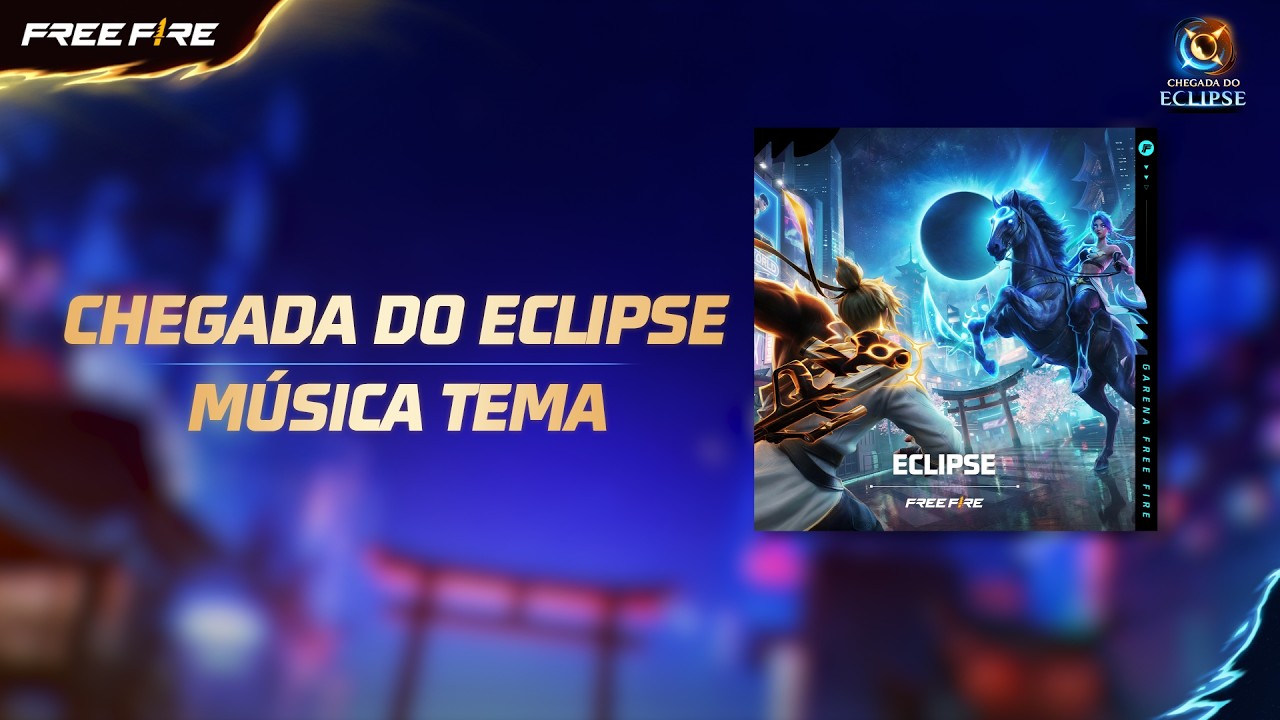 CHEGADA DO ECLIPSE | MÚSICA TEMA | FREE FIRE BRASIL