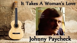 Johnny Paycheck - It Takes A Woman's Love