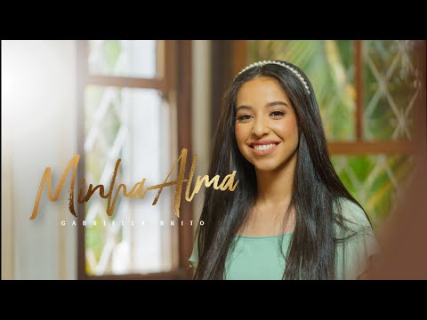 Minha Alma - Gabriella Brito