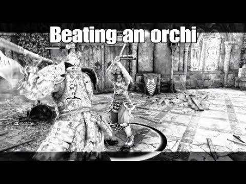 For Honor Beating an orchi