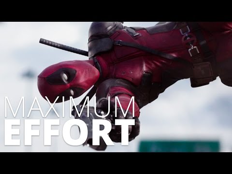 Deadpool, Maximum Effort.