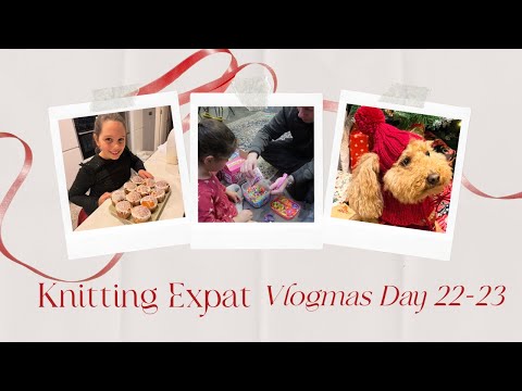 Knitting Expat Vlogmas - Day 22 & 23 - I Got The Flu!