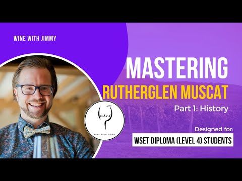 WSET Level 4 (WSET Diploma) Wine: Rutherglen Muscat - Part 1 -  The History