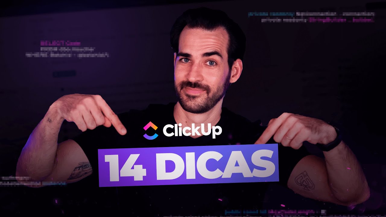 Minhas 14 Dicas de OURO com o ClickUp que você precisa conhecer