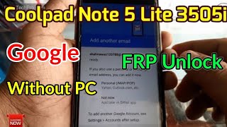 Coolpad Note 5 Lite 3505i FRP Unlock or Google Account Bypass Without PC