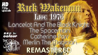 Rick Wakeman - Lancelot And The Black Knight / The Spaceman / Catherine Parr / Merlin - Live BBC 76