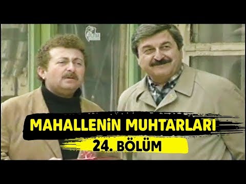 Mahallenin Muhtarları "Kadınlar Haklıdır" 24. Bölüm