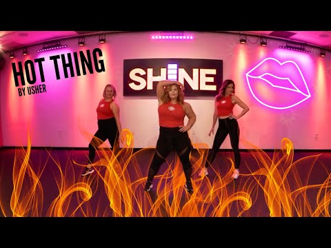 "HOT THING" By USHER. SHiNE DANCE FITNESS™