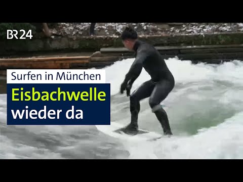 Münchner Eisbachwelle wieder da | BR24