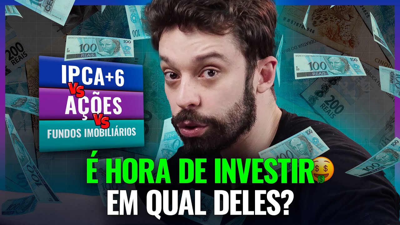IPCA + 6 x AÇÕES x FIIs | QUAL É O MELHOR INVESTIMENTO PRA INVESTIR AGORA? Com cálculos, na prática!