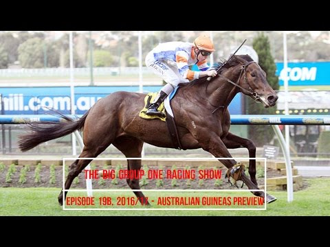 Australian Guineas Preview - The Big Group One Racing Show 2016/17 - Episode 19B