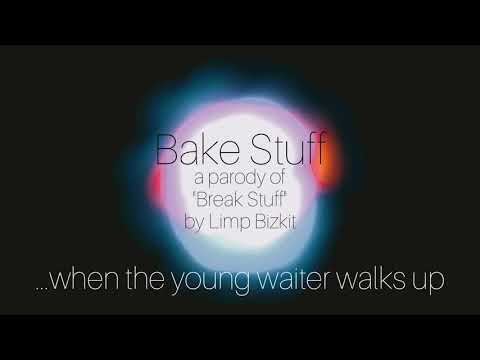 "Bake Stuff" performed by Song-arrhea