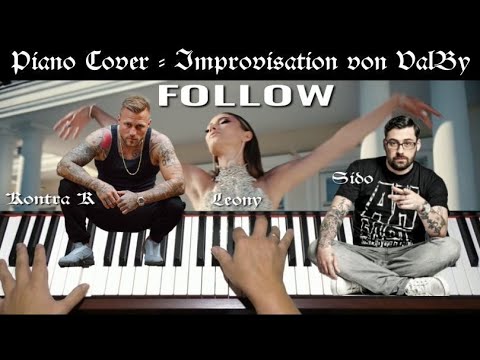Kontra K - Follow feat. Sido & Leony [Piano Cover - Improvisation von ValBy]
