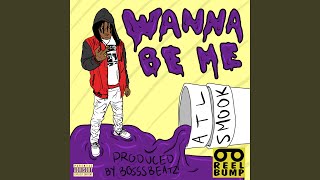 Wanna Be Me (feat. Atl Smook)