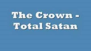 The Crown - Total Satan