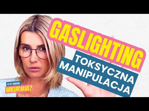 GASLIGHTING: Toksyczna manipulacja!