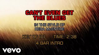 Reba McEntire - Can&#39;t Even Get The Blues (Karaoke)