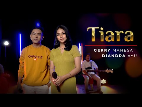 TIARA (If you meet me this way) - Gerry Mahesa & Diandra Ayu feat. Ipank Sera
