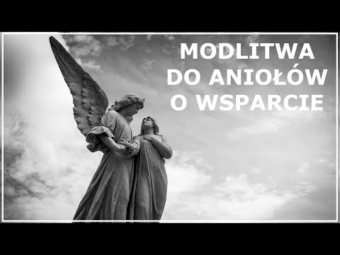 MODLITWA DO ANIOŁÓW O WSPARCIE W TRUDNYCH CHWILACH | Modlitwa do anioła o pomoc