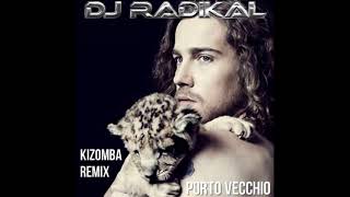 Porto Vecchio - Kizomba Remix - Dj Radikal