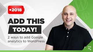 Best Way To Add Google Analytics To WordPress - Many People Get This Wrong!