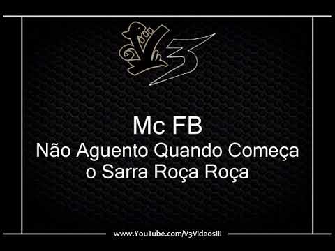 Mc FB - Não Aguento Quando Começa o Sarra Roça Roça { DJ BUIU }