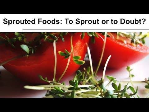 , title : 'Sprouted Foods: To Sprout or to Doubt?