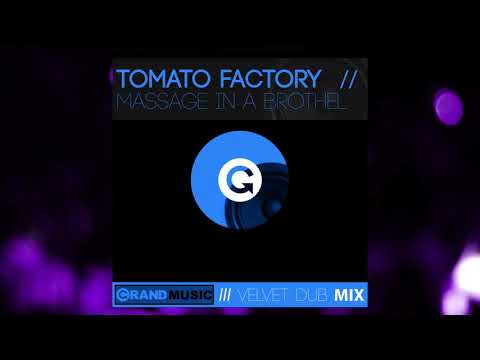Tomato Factory - Massage in a Brothel (Velvet Dub)