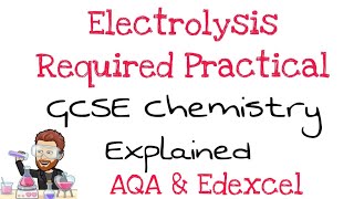 Electrolysis Required Practical | AQA | Common Practical | Edexcel | GCSE Chemistry | Combined Sci