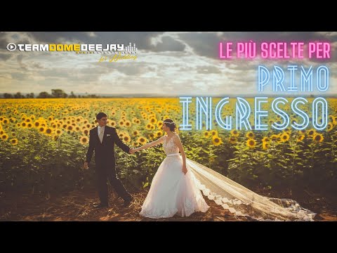 TOP SONGS FIRST WEDDING ENTRANCE - LE MIGLIORI CANZONI PER IL PRIMO INGRESSO DEGLI SPOSI - 2023