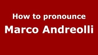 How to pronounce Marco Andreolli