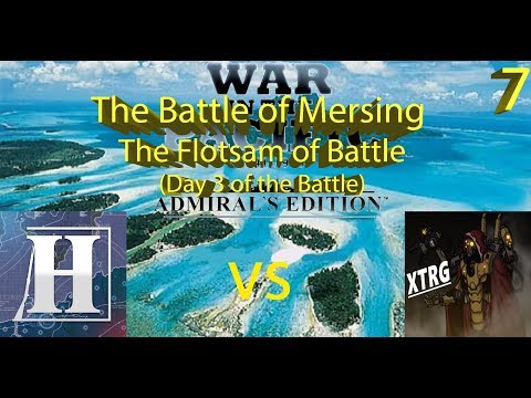The Flotsam of Battle - War in the Pacific vs XTRG - Episode 7