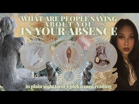 PICK A CARD: WHAT PEOPLE ARE SAYING IN YOUR ABSENCE / BEHIND YOUR BACK