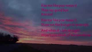Kiss Me Like You Mean It