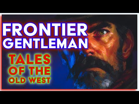 Frontier Gentleman – Ghosts of the Wild Frontier | 12 Hour OTR Marathon
